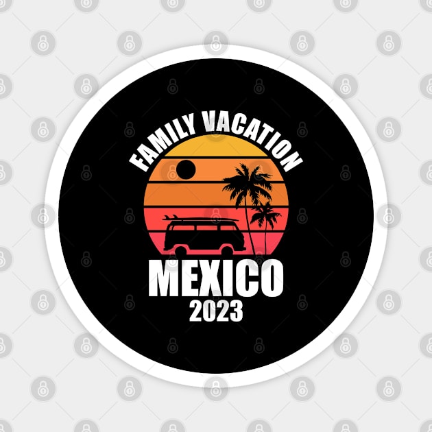 Mexico family vacation 2023 Magnet by lateefo